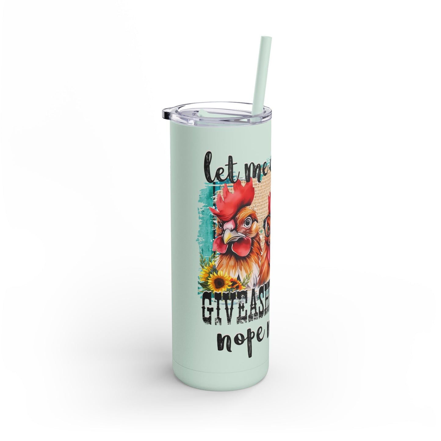 Let Me Check My Giveashitometer Funny Chicken Tumbler