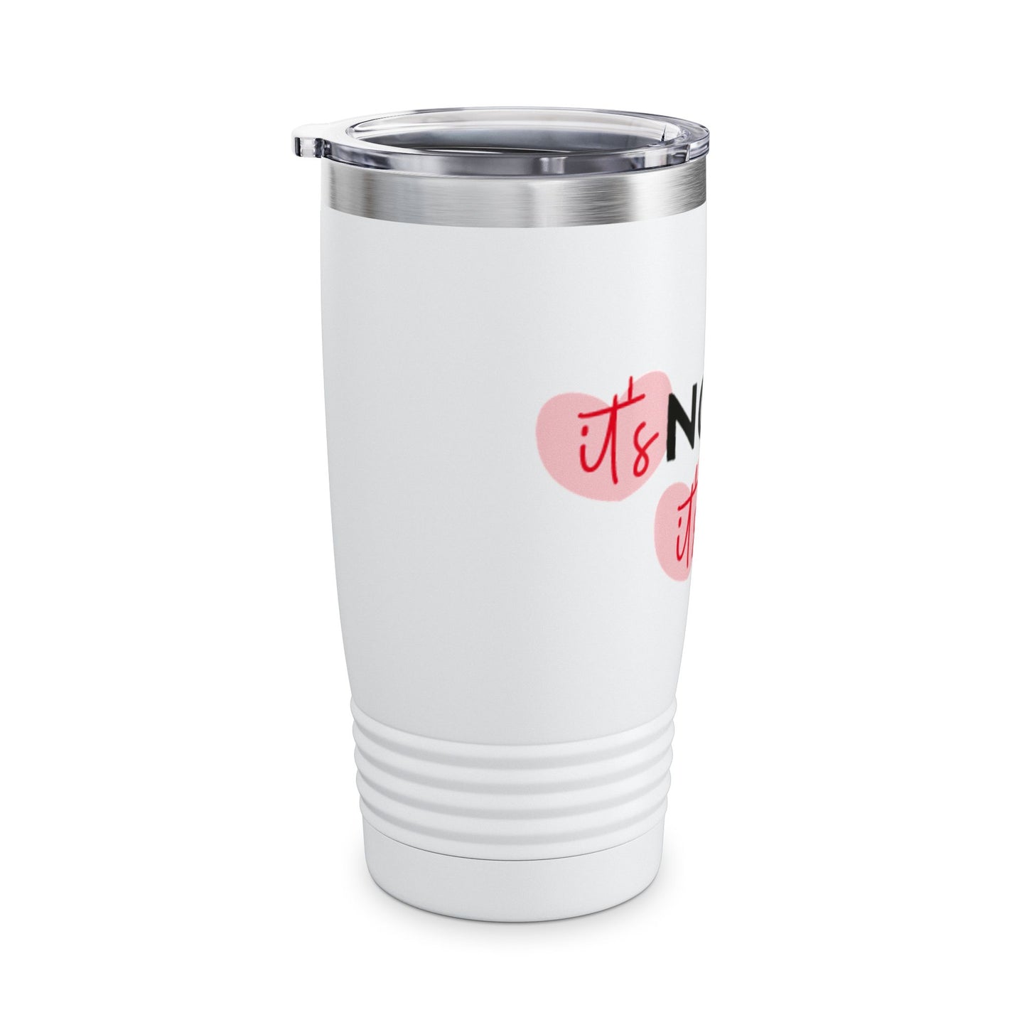 It's Not Me, It's You Ringneck Tumbler, 20oz