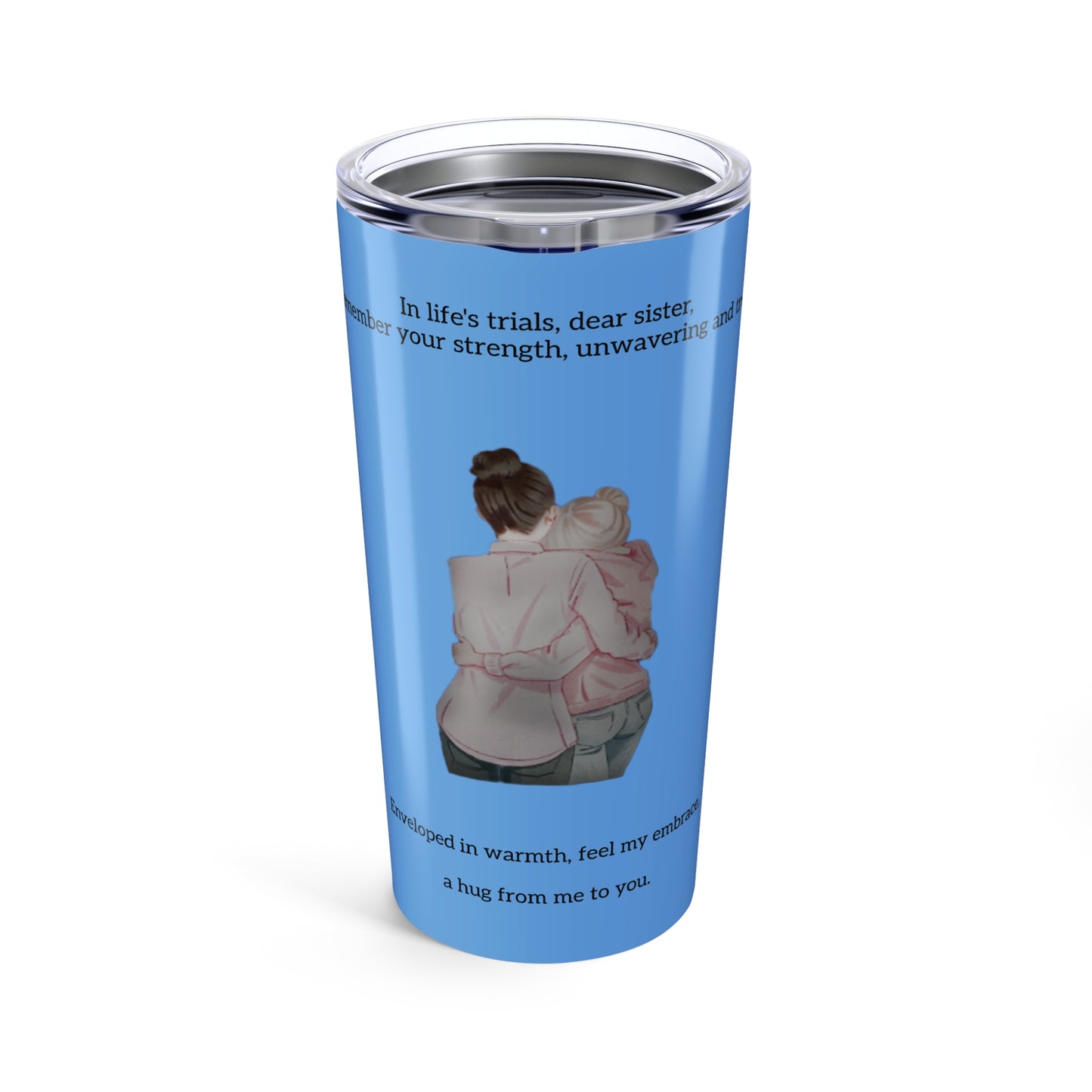 Dear Sister Inspirational Tumbler, 20oz Stainless Steel Travel Mug, Sentimental Gift for Sisters, Encouraging Message Tumbler