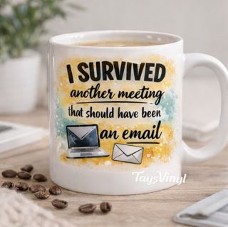 I Survived Another Meeting That Should Have Been an Email Mug – Funny Office Coffee Mug