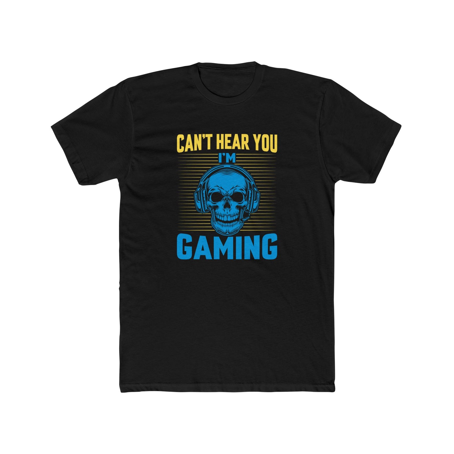 Can’t Hear You, I’m Gaming T-Shirt | Cool Gamer Tee