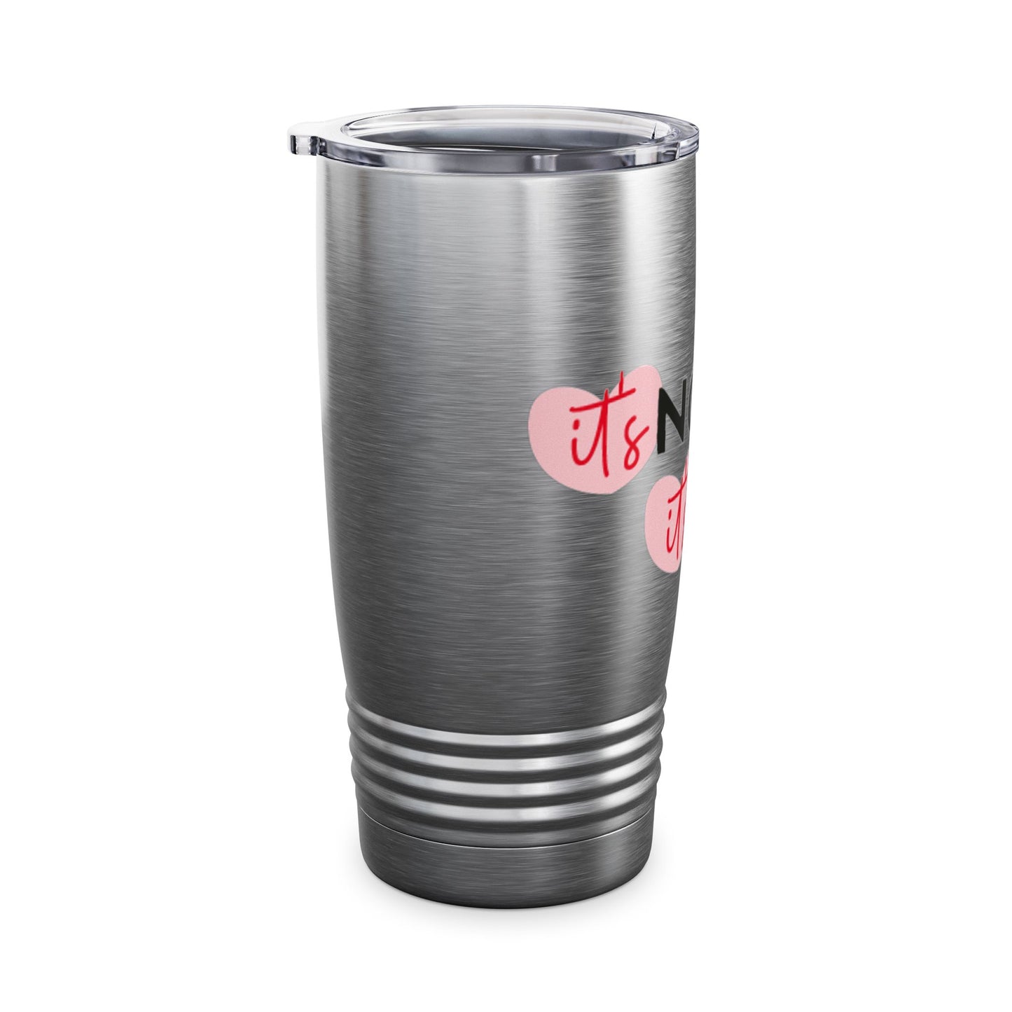 It's Not Me, It's You Ringneck Tumbler, 20oz