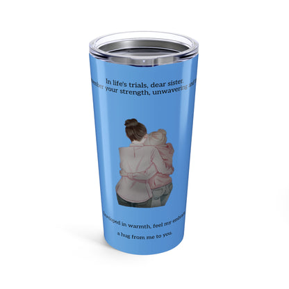 Dear Sister Inspirational Tumbler, 20oz Stainless Steel Travel Mug, Sentimental Gift for Sisters, Encouraging Message Tumbler