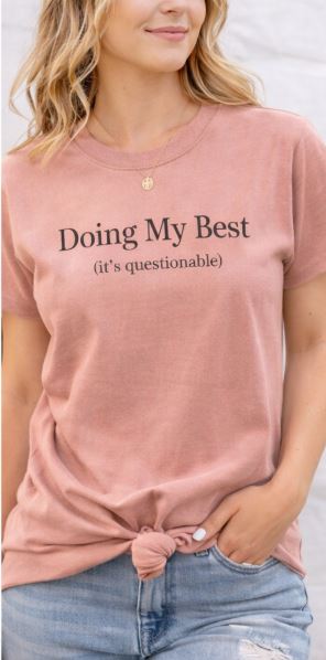 Doing My Best It’s Questionable Shirt | Relatable Humor Tee | Cute Chaos Graphic T-Shirt