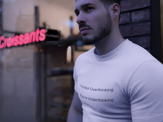 I’m Not Overthinking T-Shirt | Smart and Witty Tee