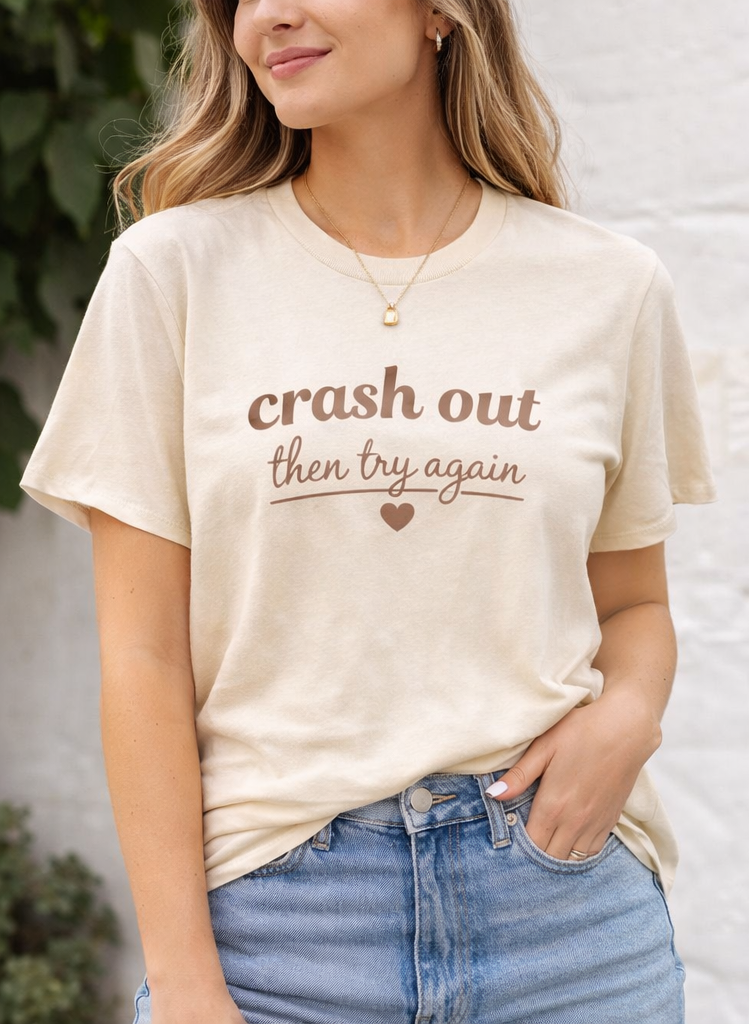 Crash Out Then Try Again Shirt | Relatable Mental Health Tee | Cute Chaos Graphic T-Shirt