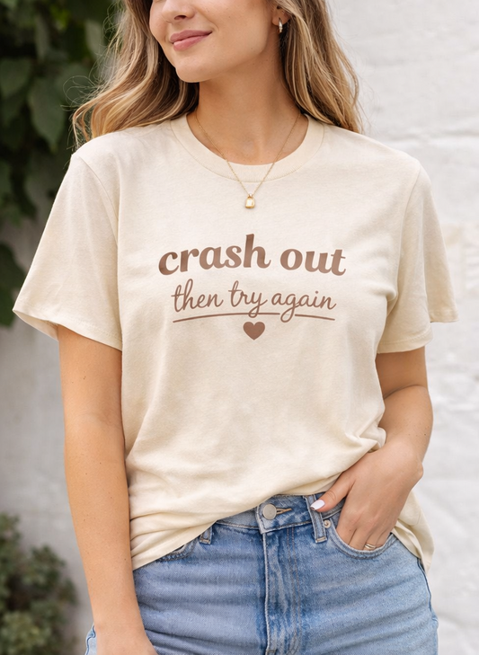 Crash Out Then Try Again Shirt | Relatable Mental Health Tee | Cute Chaos Graphic T-Shirt