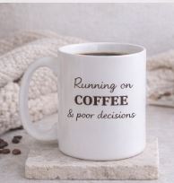 Running on Coffee & Poor Decisions Mug | Funny Coffee Lover Mug | Relatable Humor Cup