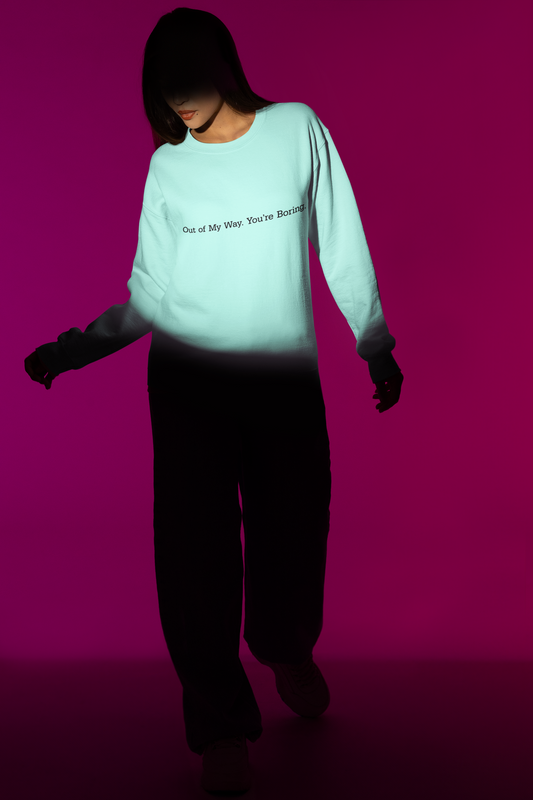 Out of my way, you're boring crewneck